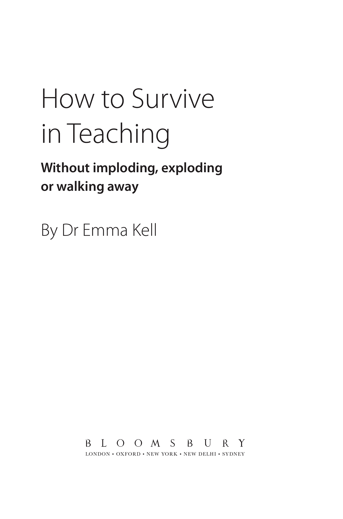 Praise for How to Survive in Teaching Emma had me hooked from the - photo 2