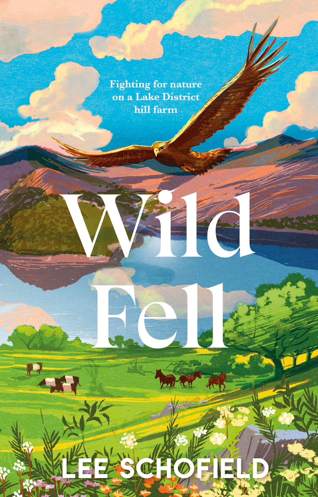 Lee Schofield WILD FELL Fighting for Nature on a Lake District Hill Farm - photo 1