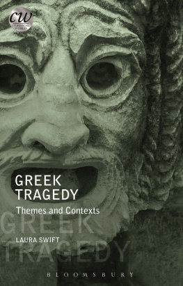 Laura Swift - Greek Tragedy: Themes and Contexts