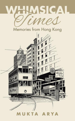 Mukta Arya - Whimsical Times: Memories from Hong Kong