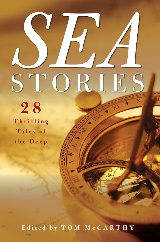 Sea Stories Sea Stories 28 Thrilling Tales of the Deep Edited by Tom McCarthy - photo 1