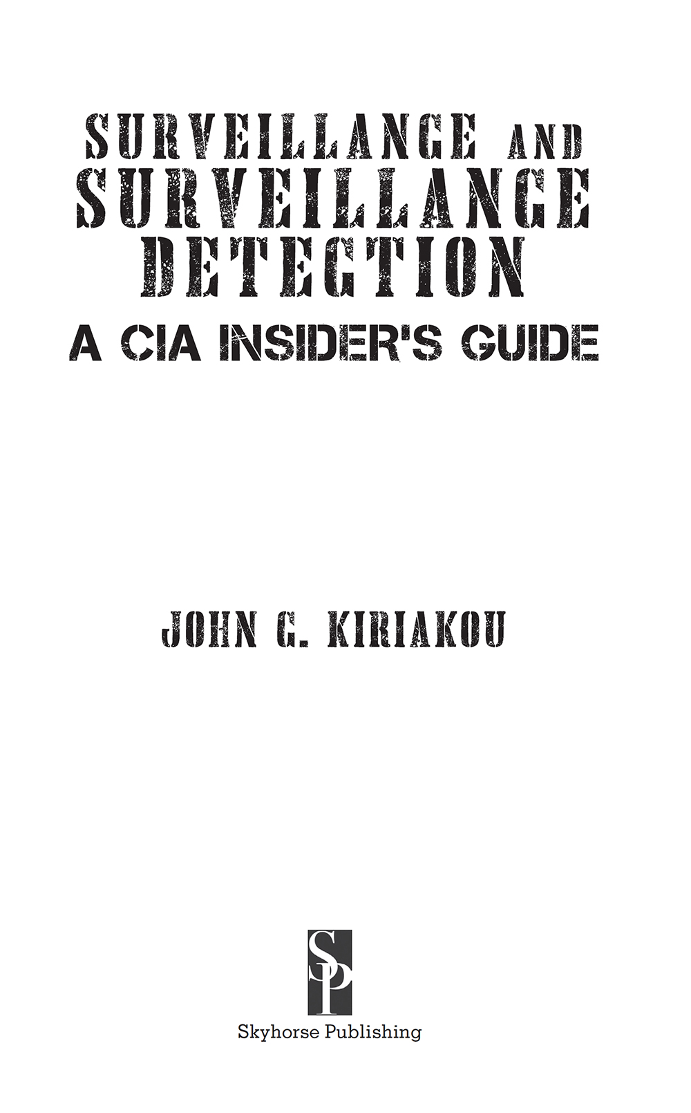 Copyright 2022 by John C Kiriakou All Rights Reserved No part of this book - photo 2