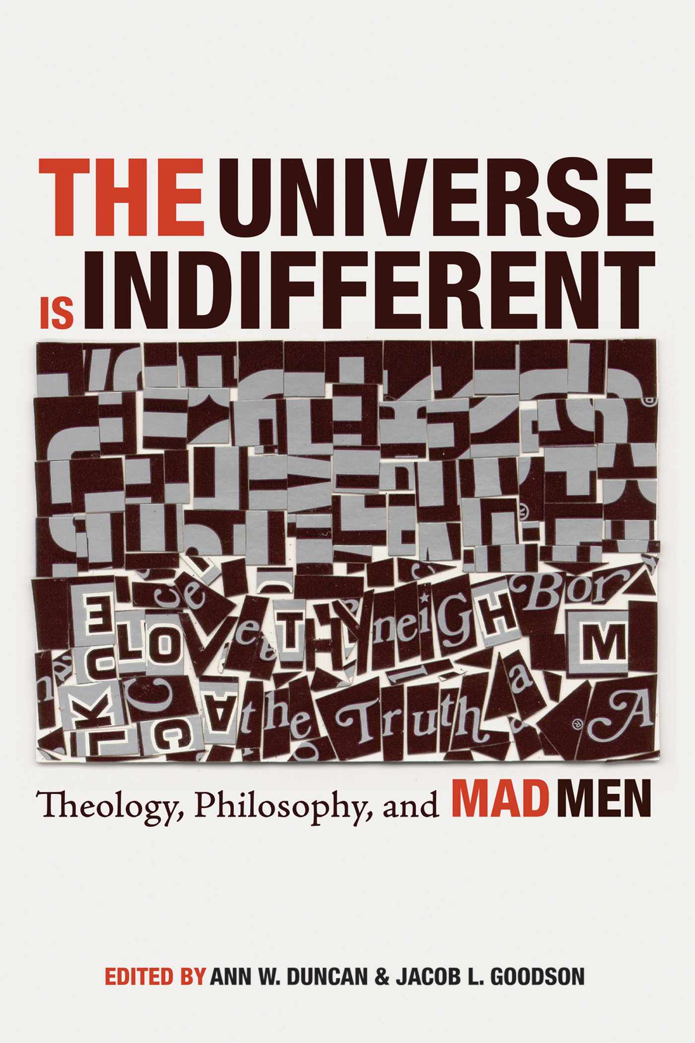 The Universe is Indifferent Theology Philosophy and Ma d Men Edited by Ann - photo 1