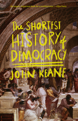 John Keane The Shortest History of Democracy