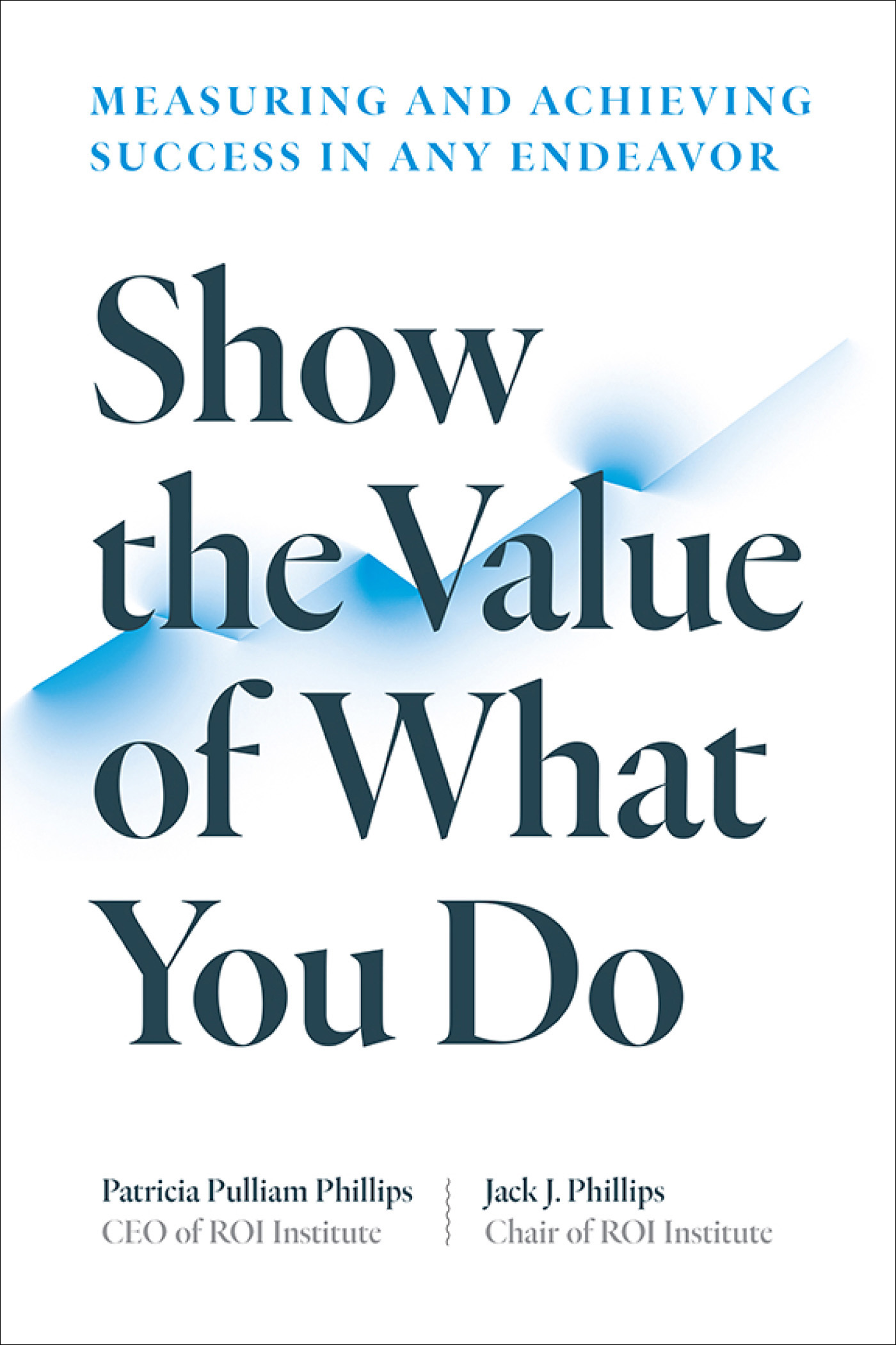 Show the Value of What You Do Show the Value of What You Do MEASURING AND - photo 1