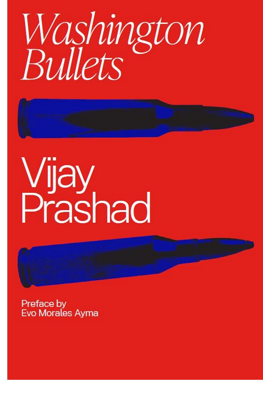 Washington Bullets Vijay Prashad First published in August 2020 by - photo 1