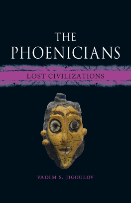VADIM S. JIGOULOV - The Phoenicians: Lost Civilizations