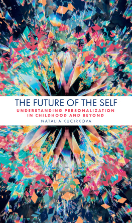 Natalia Kucirkova The Future of the Self: Understanding Personalization in Childhood and Beyond