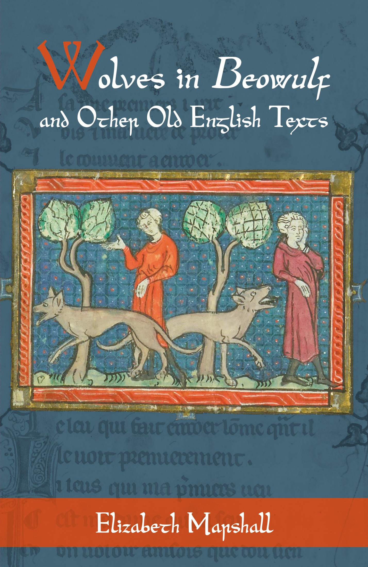 Wolves in Beowulf and Other Old English Texts Nature and Environment in the - photo 1