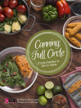 Diane Devereaux - Canning Full Circle: From Garden to Jar to Table by The Canning Diva