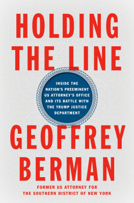 Geoffrey Berman Holding the Line: Inside the Nations Preeminent US Attorneys Office and Its Battle with the Trump Justice Department