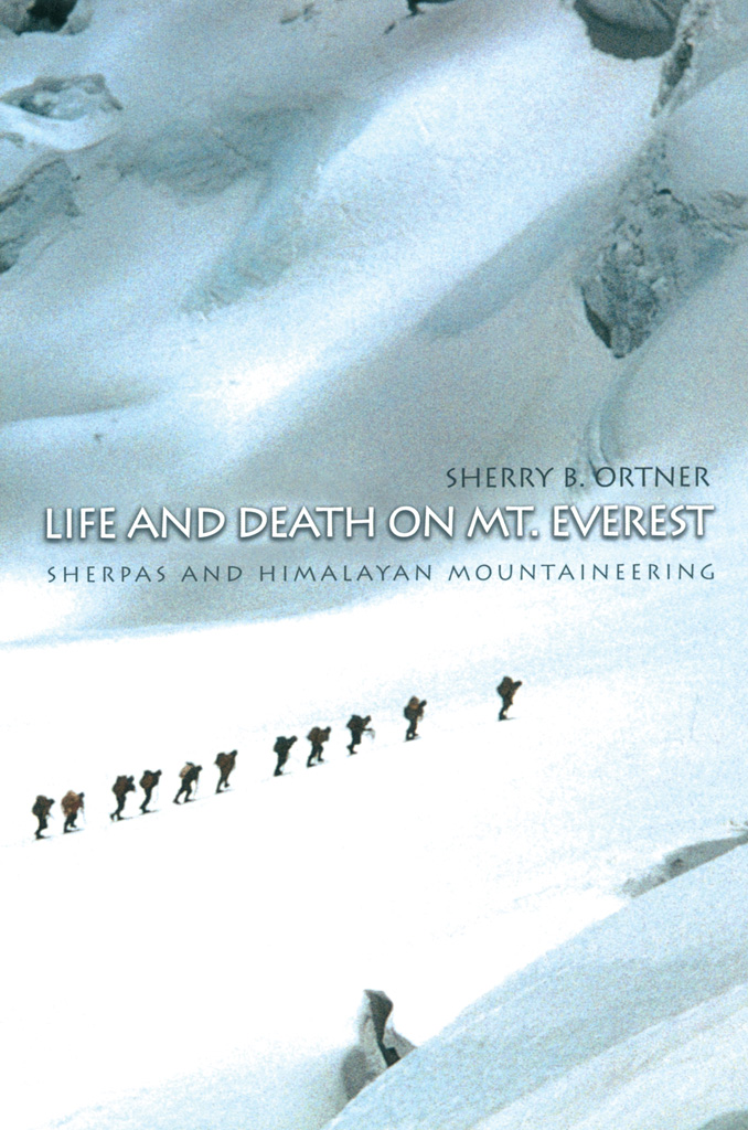 LIFE AND DEATH ON MT EVEREST Life and Death on Mt Everest Sherpas and - photo 1