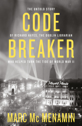 Marc McMenamin - Codebreaker: The untold story of Richard Hayes, the Dublin librarian who helped turn the tide of World War II