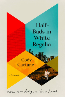 Cody Caetano - Half-Bads in White Regalia: A Memoir