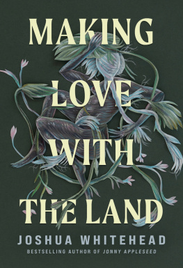 Joshua Whitehead - Making Love with the Land