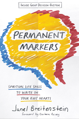 Janel Breitenstein - Permanent Markers: Spiritual Life Skills to Write on Your Kids Hearts