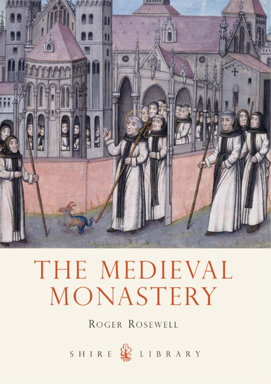 THE MEDIEVAL MONASTERY Roger Rosewell SHIRE PUBLICATIONS The - photo 1