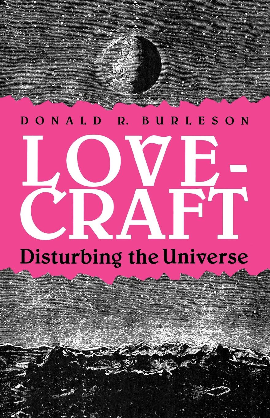 LOVECRAFT LOVECRAFT Disturbing the Universe DONALD R BURLESON Copyright - photo 1