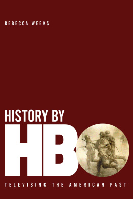 Rebecca Weeks History by HBO: Televising the American Past