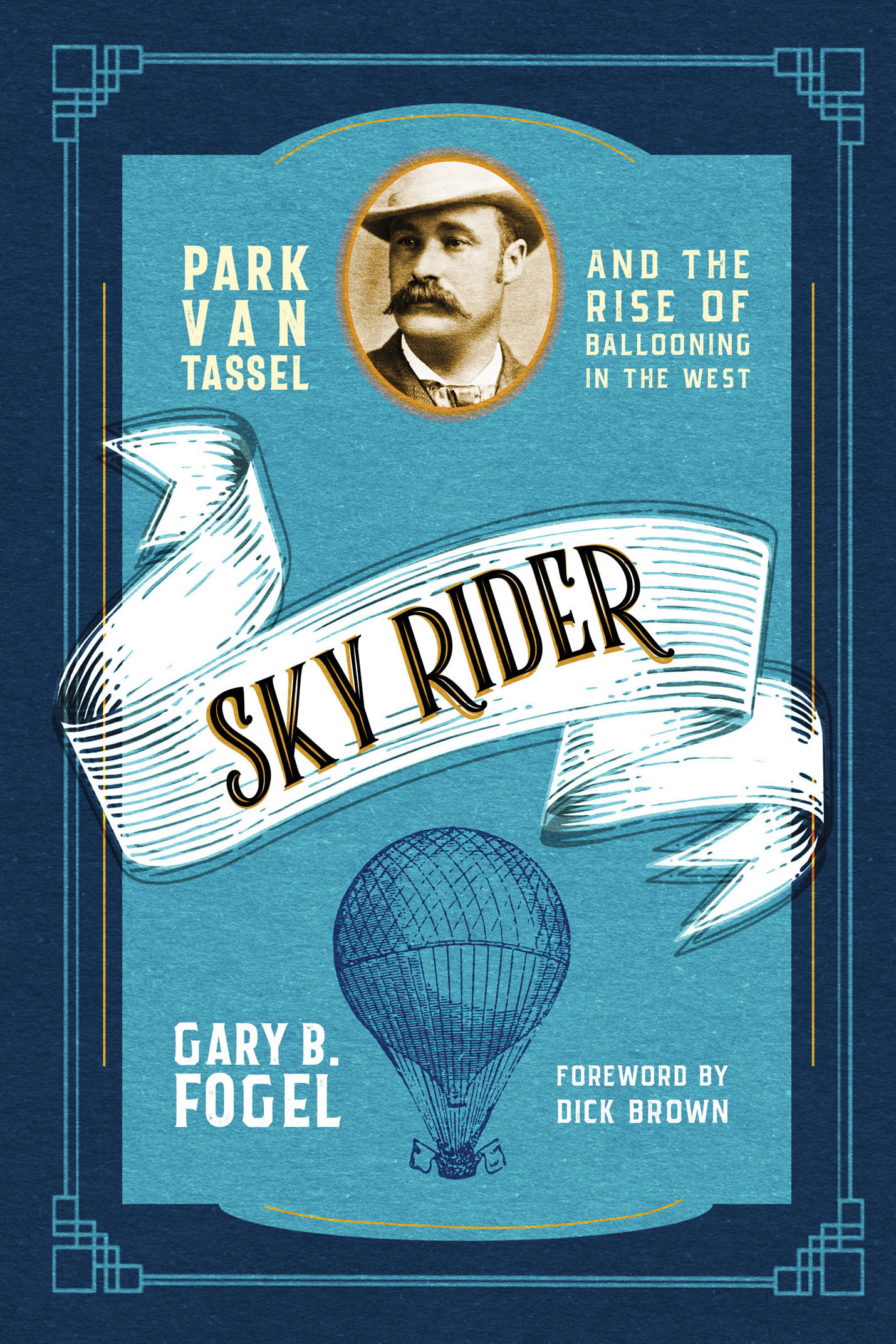 SKY RIDER GARY B FOGEL FOREWORD BY DICK BROWN 20 - photo 1