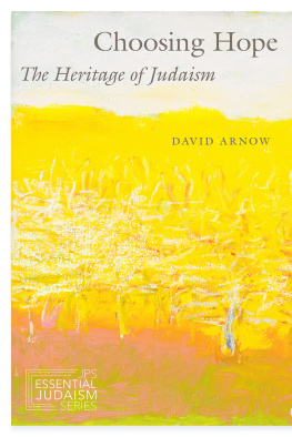 David Arnow Choosing Hope: The Heritage of Judaism