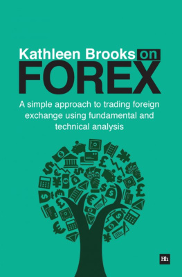 Kathleen Brooks - Kathleen Brooks on Forex: A Simple Approach to Trading Foreign Exchange Using Fundamental and Technical Analysis