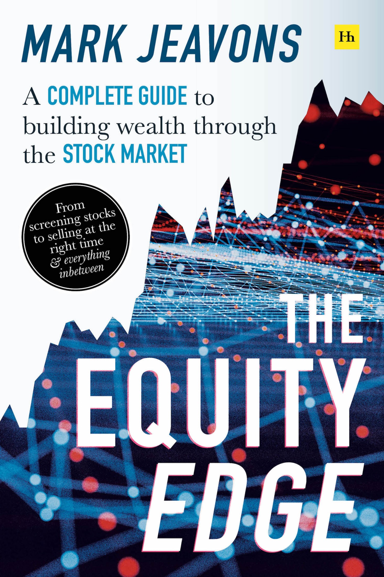 The Equity Edge A complete guide to building wealth through the stock market - photo 1