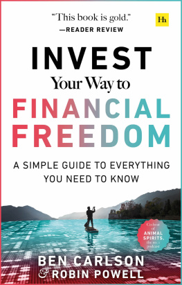 Ben Carlson - Invest Your Way to Financial Freedom: A Simple Guide to Everything You Need to Know