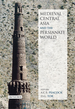 A.C.S. Peacock - Medieval Central Asia and the Persianate World