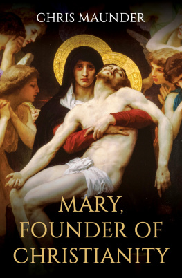 Chris Maunder - Mary, Founder of Christianity