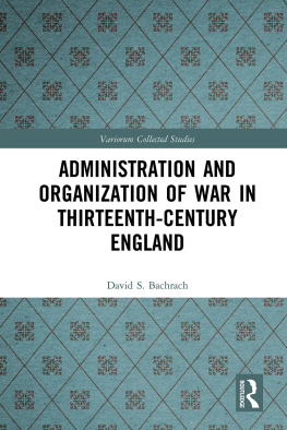 David S. Bachrach - Administration and Organization of War in Thirteenth-Century England