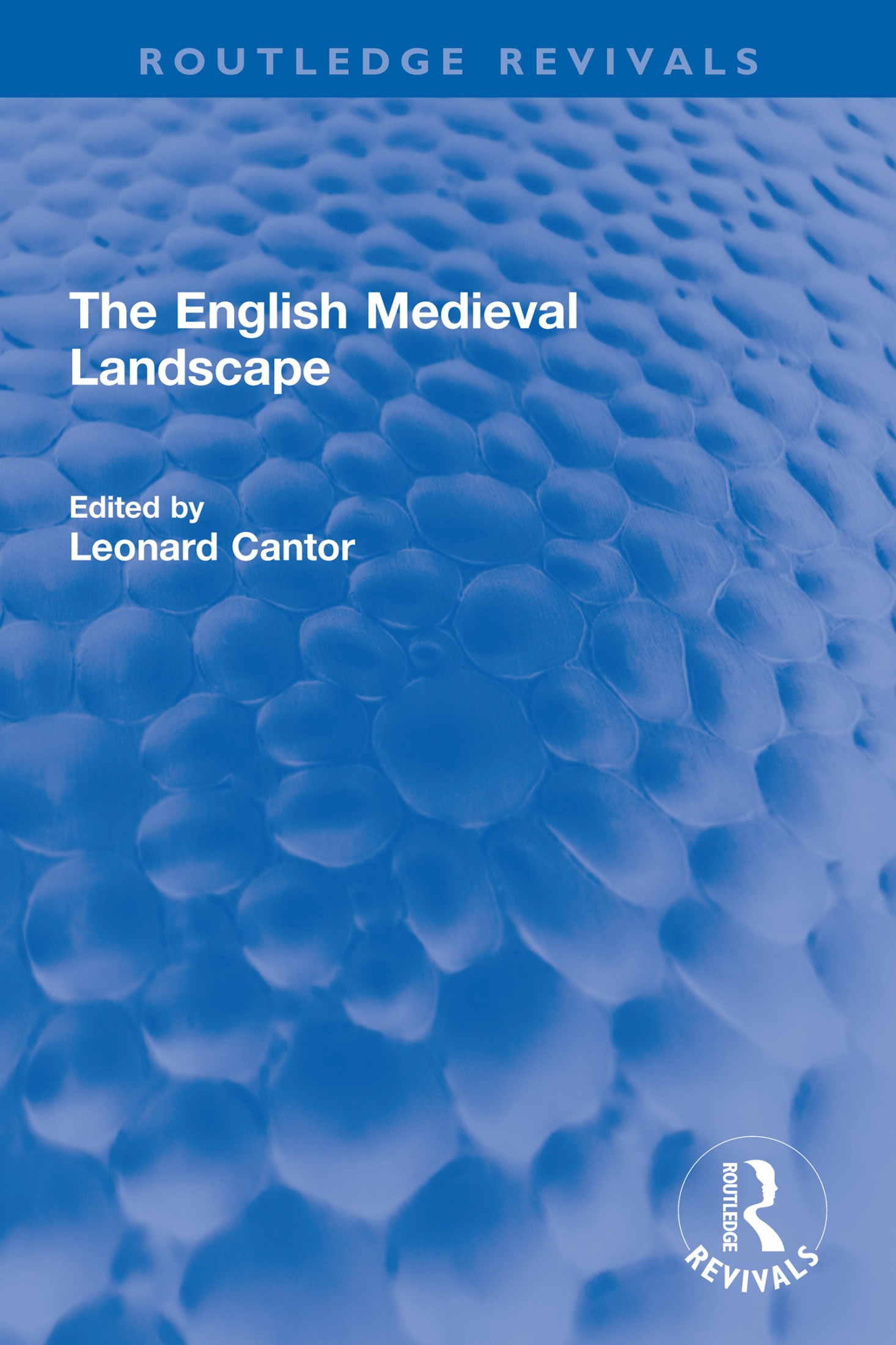 Routledge Revivals The English Medieval Landscape First published in 1982 - photo 1