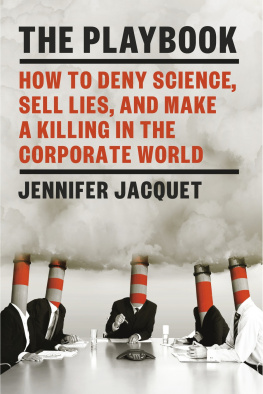 Jennifer Jacquet The Playbook: How to Deny Science, Sell Lies, and Make a Killing in the Corporate World