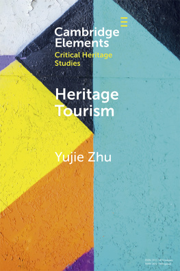 Zhu - Elements in Critical Heritage Studies: Heritage Tourism