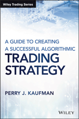 Perry J. Kaufman - A Guide to Creating a Successful Algorithmic Trading Strategy