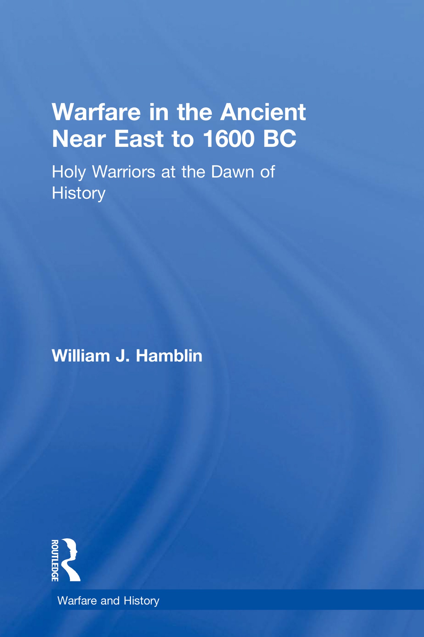 Warfare in the Ancient Near East to 1600 BC Hamblins book is a goldmine of - photo 1