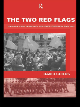 Dr David Childs The Two Red Flags: European Social Democracy and Soviet Communism since 1945