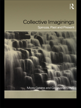 Moira Gatens Collective Imaginings: Spinoza, Past and Present