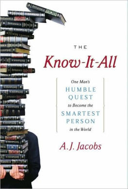 A. J. Jacobs The know-it-all: one mans humble quest to become the smartest person in the world