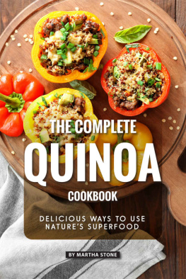 Martha Stone - The Complete Quinoa Cookbook: Delicious Ways to Use Nature’s Superfood