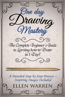 Ellen Warren - Drawing : One Day Drawing Mastery