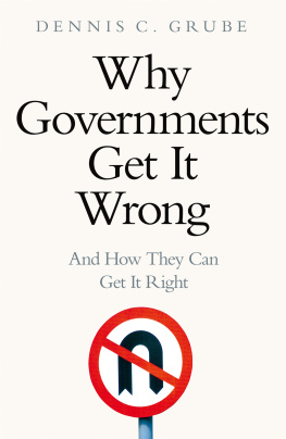 Dennis C. Grube - Why Governments Get It Wrong: And How They Can Get