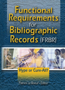 Patrick Le Boeuf Functional Requirements for Bibliographic Records (FRBR): Hype or Cure-All?