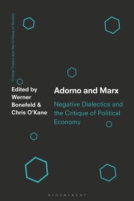 Werner Bonefeld - Adorno and Marx: Negative Dialectics and the Critique of Political Economy