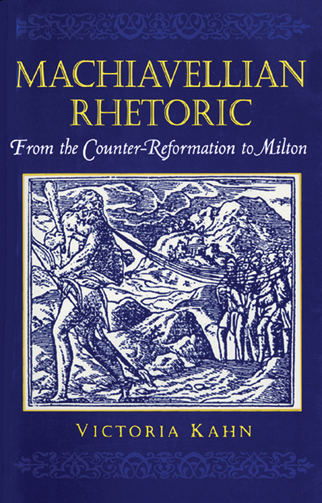 MACHIAVELLIAN RHETORIC MACHIAVELLIAN RHETORIC FROM THE COUNTER-REFORMATION TO - photo 1