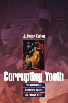 J. Peter Euben - Corrupting Youth: Political Education, Democratic Culture, and Political Theory