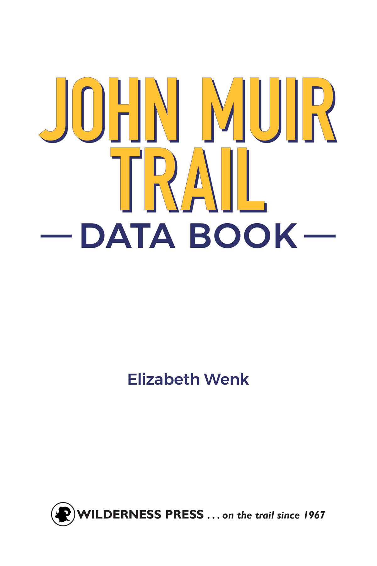 John Muir Trail Data Book First edition 2014 second edition 2022 Copyright - photo 2