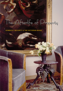 Jeff Nunokawa - The Afterlife of Property: Domestic Security and the Victorian Novel