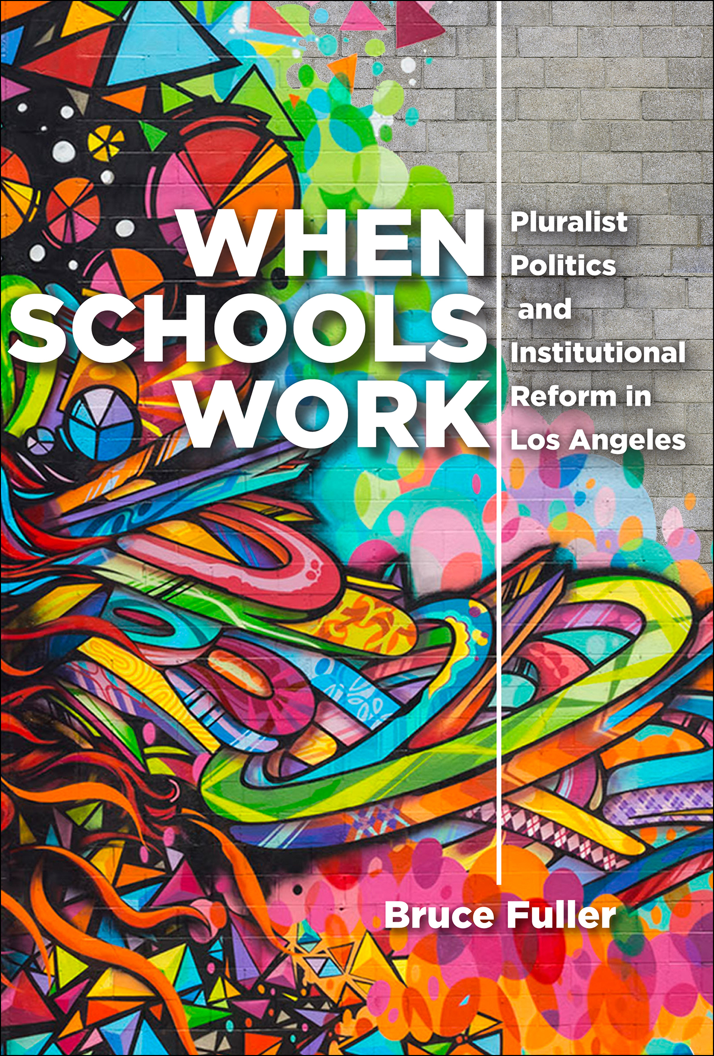 When Schools Work When Schools Work Pluralist Politics and Institutional - photo 1