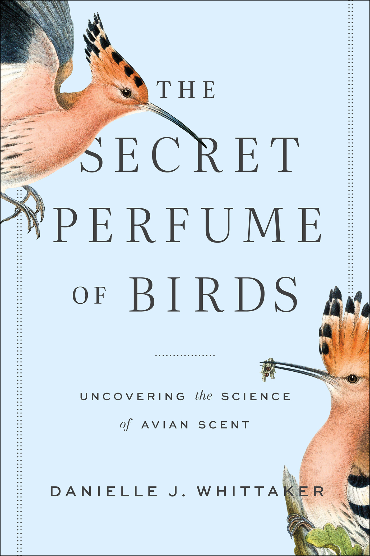 THE SECRET PERFUME OF BIRDS 2022 JOHNS HOPKINS UNIVERSITY PRESS All rights - photo 1